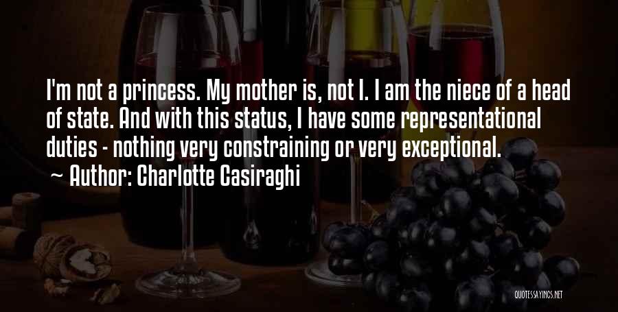 Charlotte Casiraghi Quotes: I'm Not A Princess. My Mother Is, Not I. I Am The Niece Of A Head Of State. And With