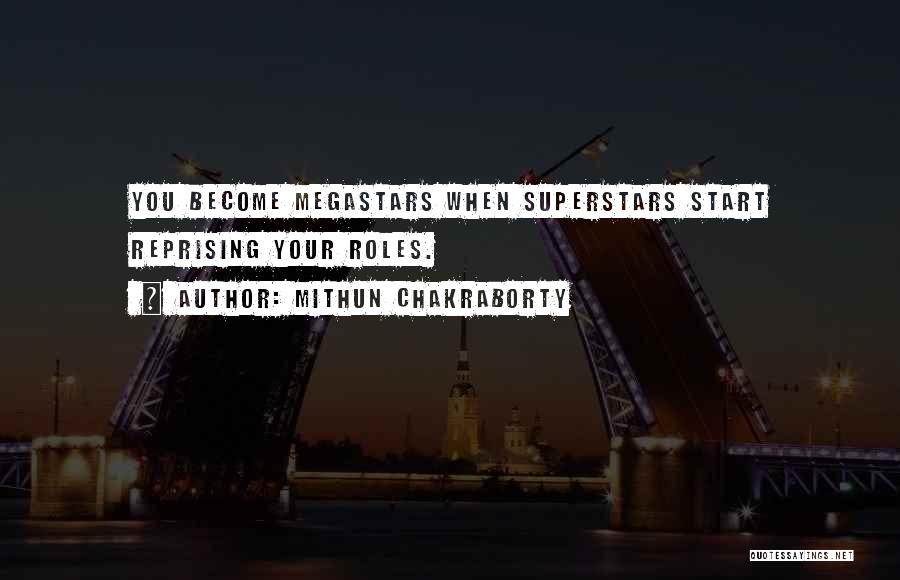Mithun Chakraborty Quotes: You Become Megastars When Superstars Start Reprising Your Roles.