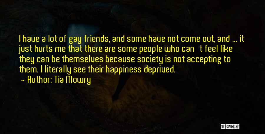 Tia Mowry Quotes: I Have A Lot Of Gay Friends, And Some Have Not Come Out, And ... It Just Hurts Me That