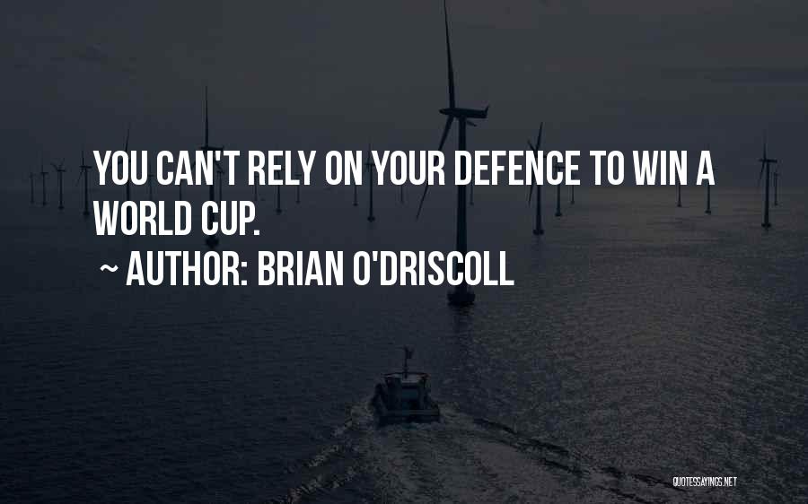 Brian O'Driscoll Quotes: You Can't Rely On Your Defence To Win A World Cup.