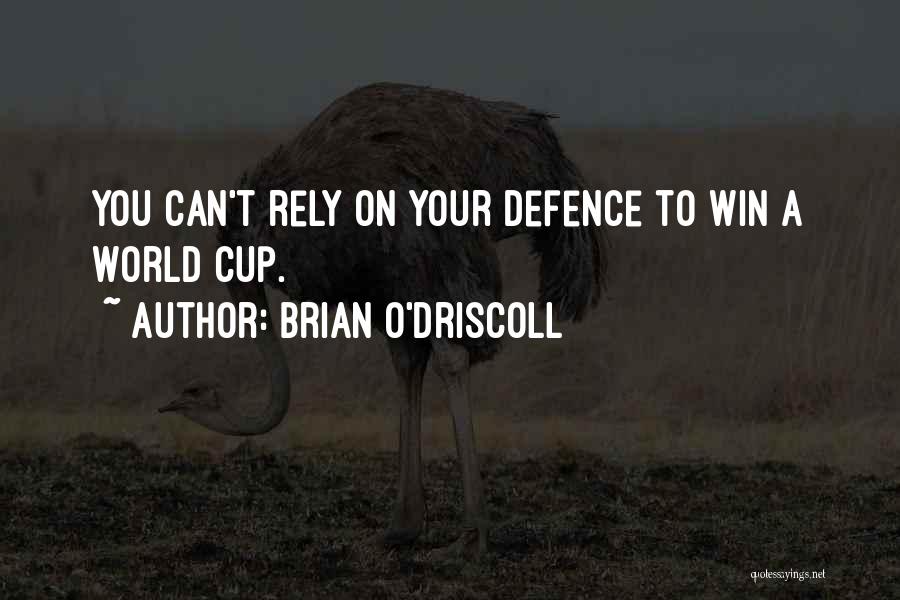 Brian O'Driscoll Quotes: You Can't Rely On Your Defence To Win A World Cup.