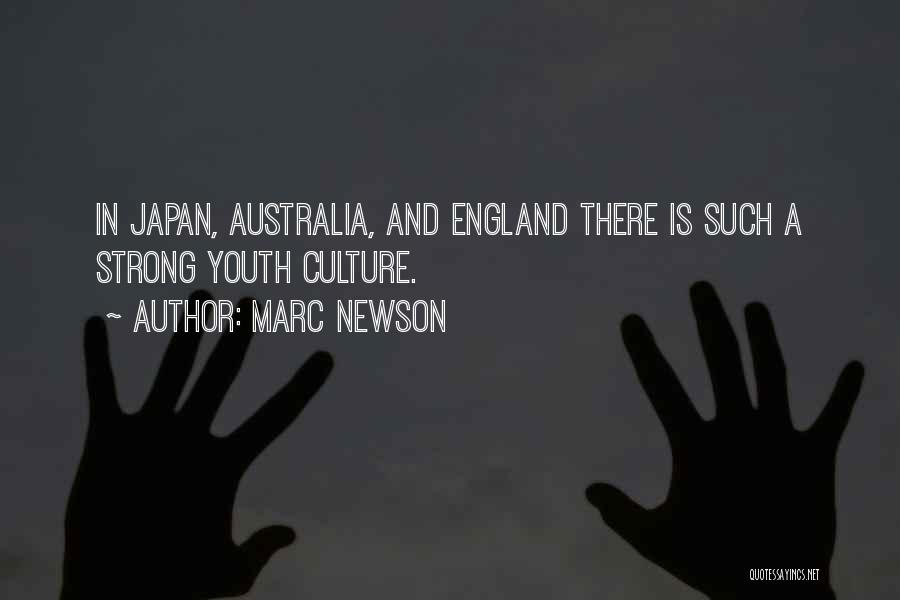 Marc Newson Quotes: In Japan, Australia, And England There Is Such A Strong Youth Culture.