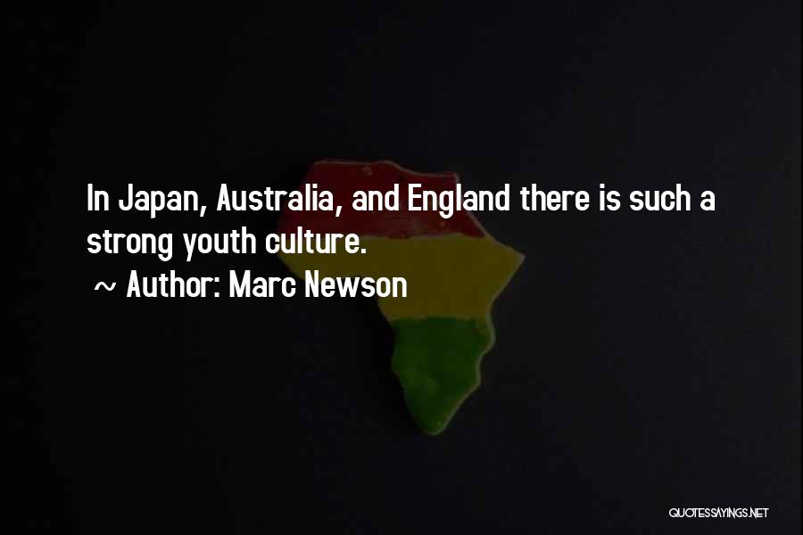 Marc Newson Quotes: In Japan, Australia, And England There Is Such A Strong Youth Culture.