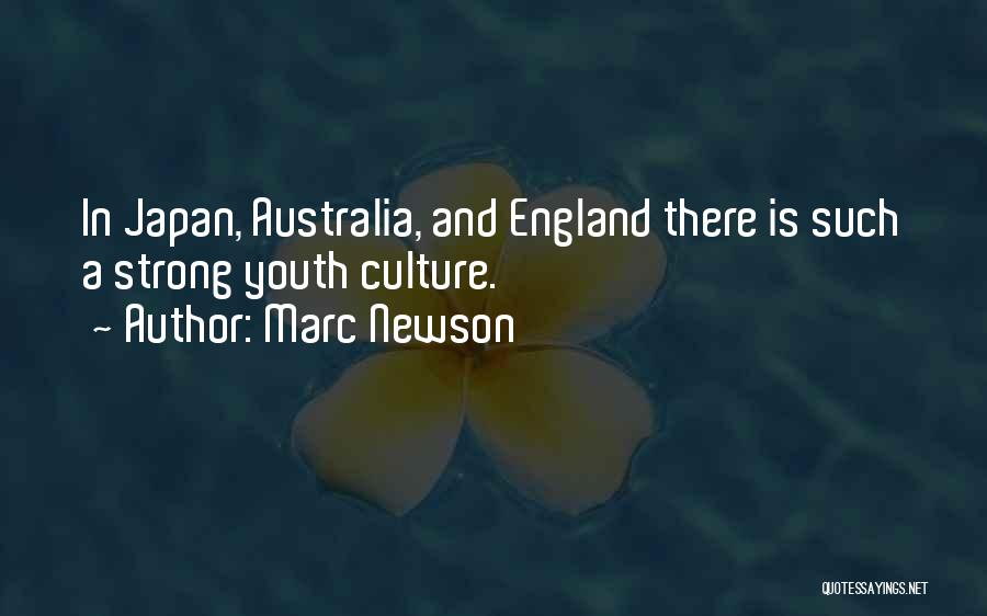 Marc Newson Quotes: In Japan, Australia, And England There Is Such A Strong Youth Culture.