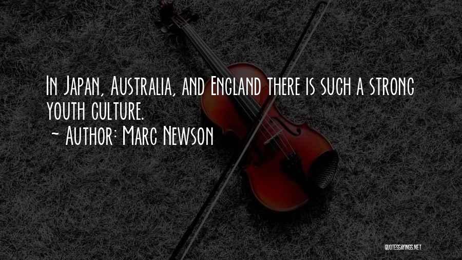 Marc Newson Quotes: In Japan, Australia, And England There Is Such A Strong Youth Culture.