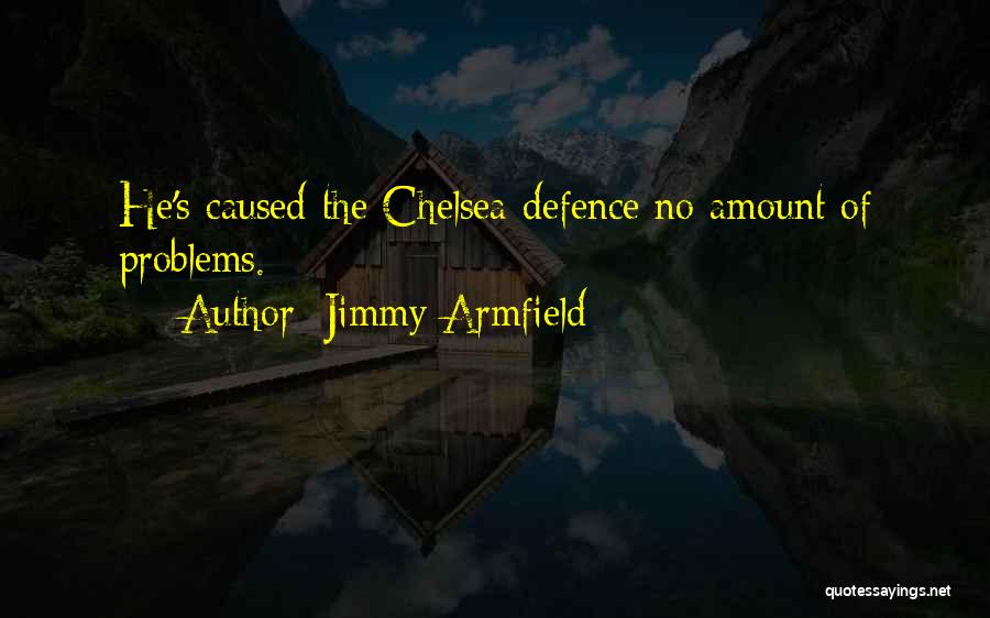 Jimmy Armfield Quotes: He's Caused The Chelsea Defence No Amount Of Problems.