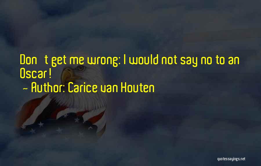 Carice Van Houten Quotes: Don't Get Me Wrong: I Would Not Say No To An Oscar!