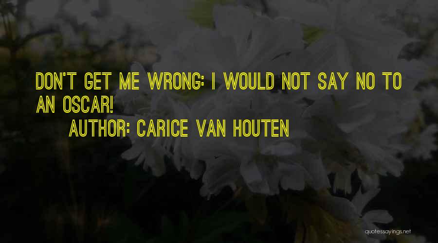 Carice Van Houten Quotes: Don't Get Me Wrong: I Would Not Say No To An Oscar!