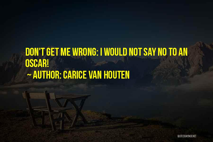 Carice Van Houten Quotes: Don't Get Me Wrong: I Would Not Say No To An Oscar!