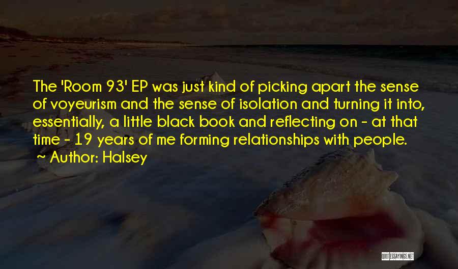 Halsey Quotes: The 'room 93' Ep Was Just Kind Of Picking Apart The Sense Of Voyeurism And The Sense Of Isolation And