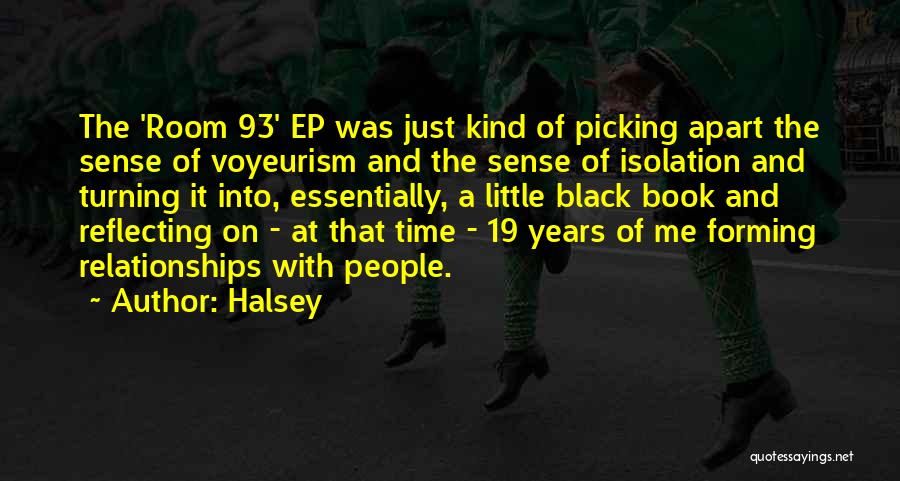 Halsey Quotes: The 'room 93' Ep Was Just Kind Of Picking Apart The Sense Of Voyeurism And The Sense Of Isolation And