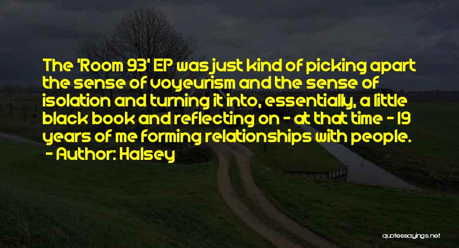 Halsey Quotes: The 'room 93' Ep Was Just Kind Of Picking Apart The Sense Of Voyeurism And The Sense Of Isolation And