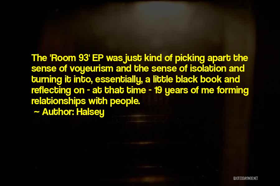 Halsey Quotes: The 'room 93' Ep Was Just Kind Of Picking Apart The Sense Of Voyeurism And The Sense Of Isolation And