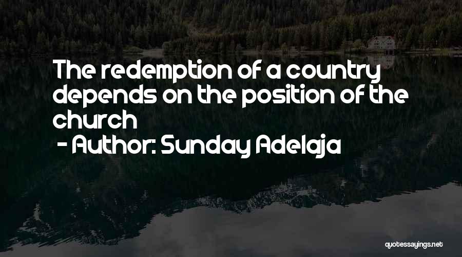 Sunday Adelaja Quotes: The Redemption Of A Country Depends On The Position Of The Church
