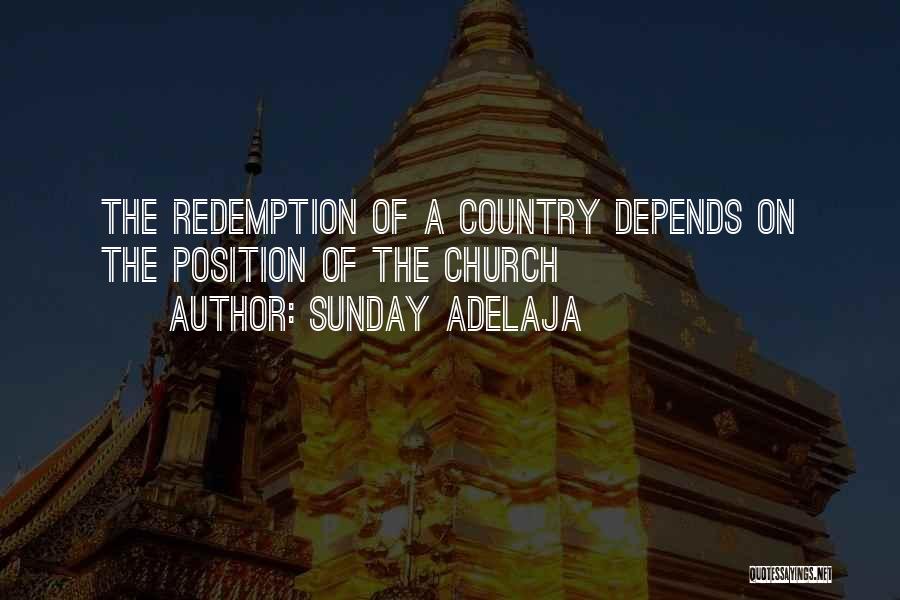 Sunday Adelaja Quotes: The Redemption Of A Country Depends On The Position Of The Church