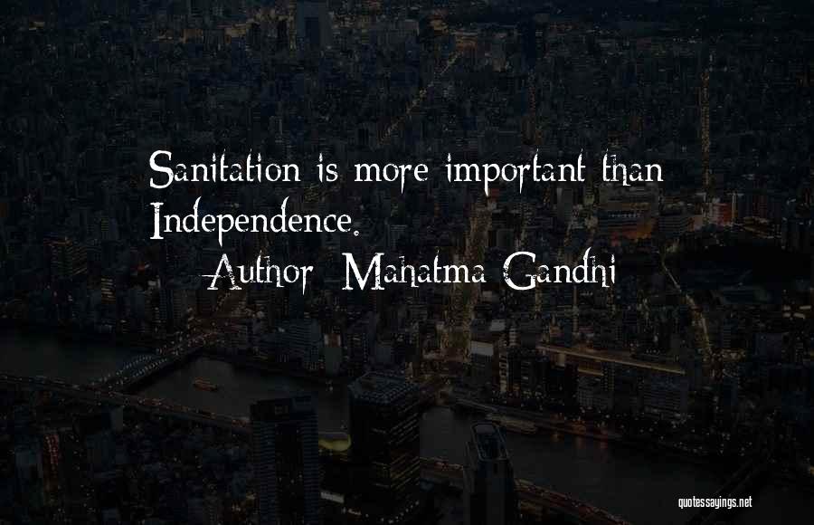 Mahatma Gandhi Quotes: Sanitation Is More Important Than Independence.