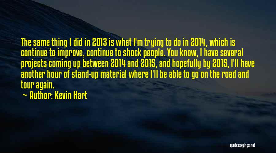 2014 And 2015 Quotes By Kevin Hart