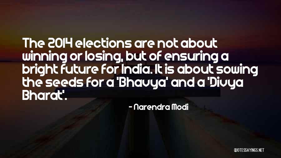 2014 Elections Quotes By Narendra Modi 2014 Elections Quotes By Narendra Modi