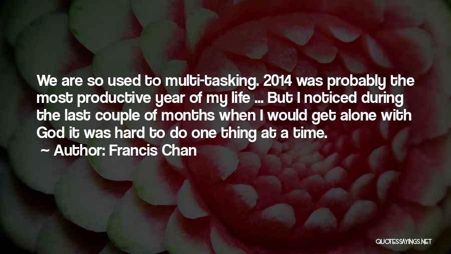 2014 Was Quotes By Francis Chan