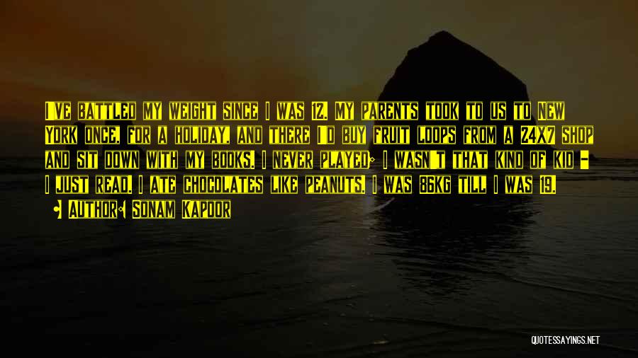 Sonam Kapoor Quotes: I've Battled My Weight Since I Was 12. My Parents Took To Us To New York Once, For A Holiday,