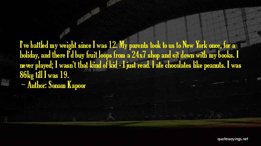 Sonam Kapoor Quotes: I've Battled My Weight Since I Was 12. My Parents Took To Us To New York Once, For A Holiday,