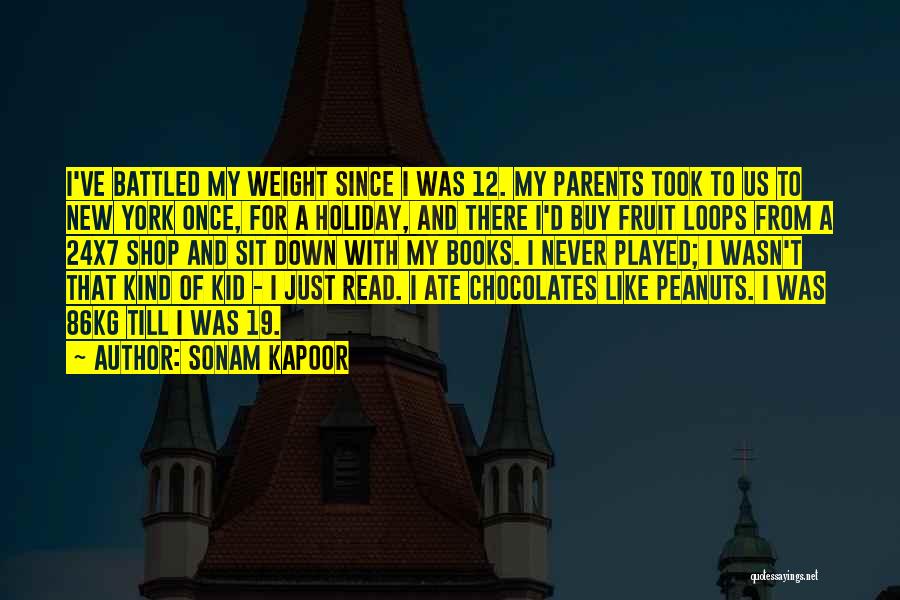 Sonam Kapoor Quotes: I've Battled My Weight Since I Was 12. My Parents Took To Us To New York Once, For A Holiday,