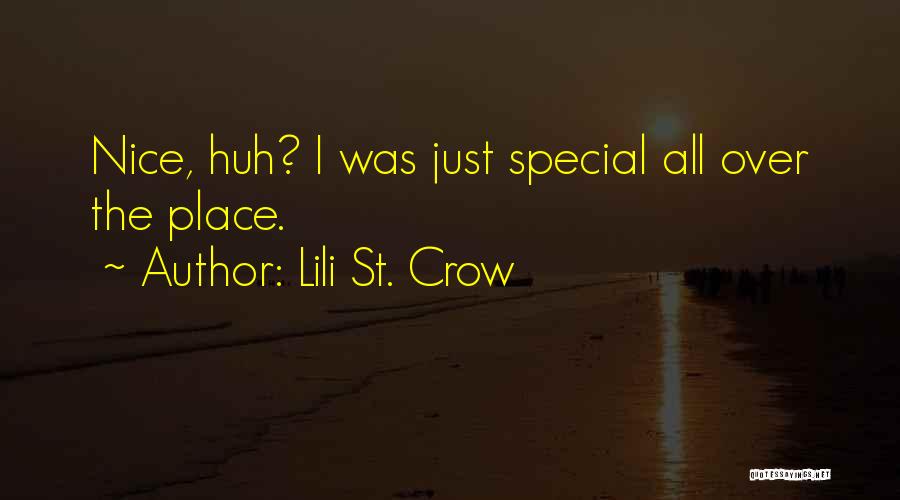 Lili St. Crow Quotes: Nice, Huh? I Was Just Special All Over The Place.