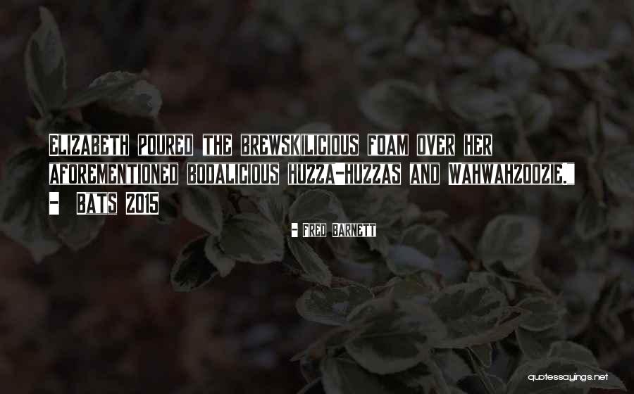2015 Quotes By Fred Barnett 2015 Quotes By Fred Barnett