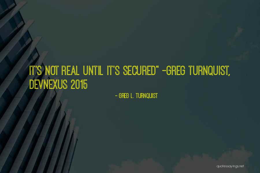2015 Quotes By Greg L. Turnquist 2015 Quotes By Greg L. Turnquist