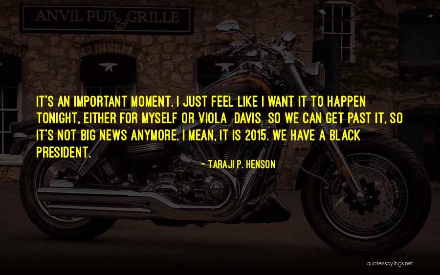 2015 Quotes By Taraji P. Henson 2015 Quotes By Taraji P. Henson