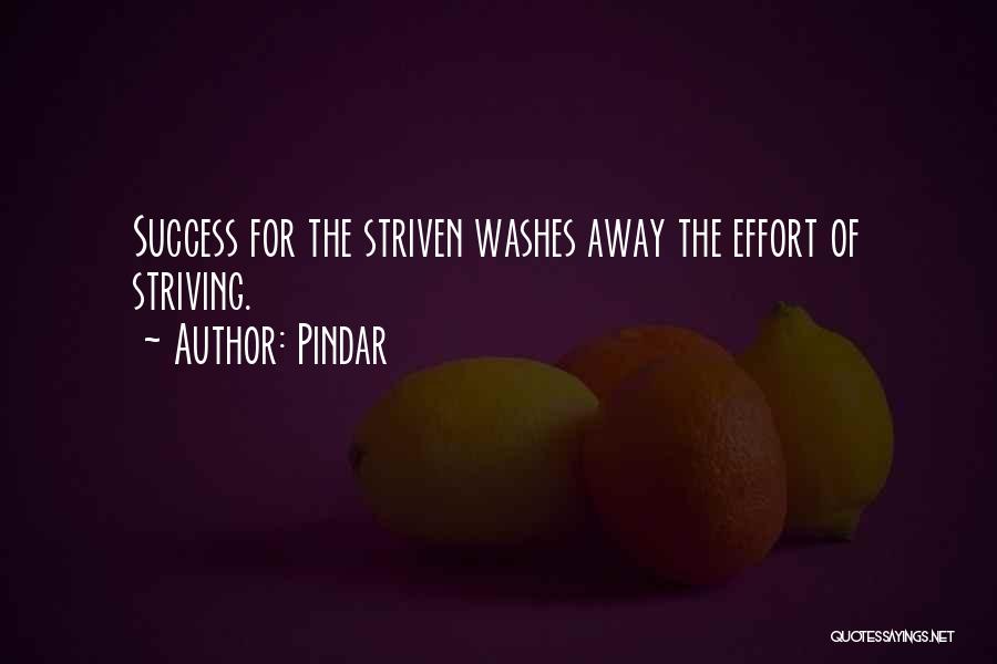 Pindar Quotes: Success For The Striven Washes Away The Effort Of Striving.