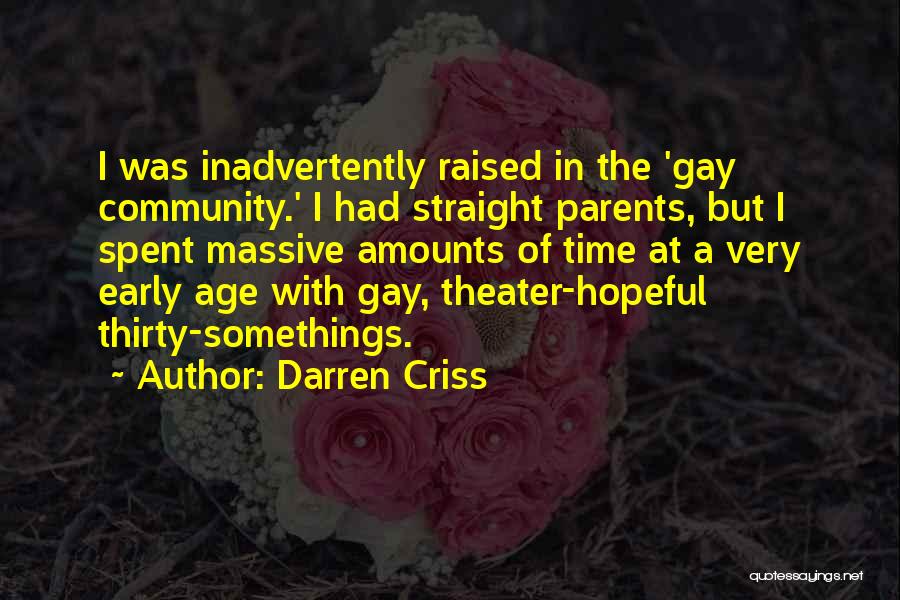 Darren Criss Quotes: I Was Inadvertently Raised In The 'gay Community.' I Had Straight Parents, But I Spent Massive Amounts Of Time At