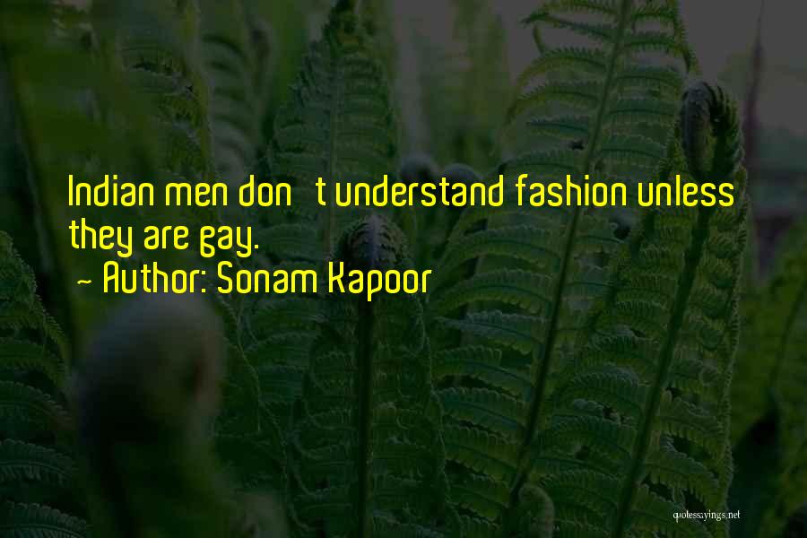 Sonam Kapoor Quotes: Indian Men Don't Understand Fashion Unless They Are Gay.