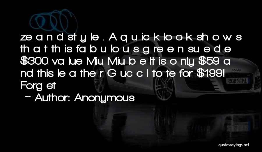 Anonymous Quotes: Ze A N D St Y Le . A Q U Ic K Lo O K Sh O W S