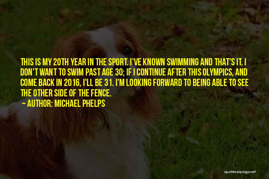 2016 Being Over Quotes By Michael Phelps