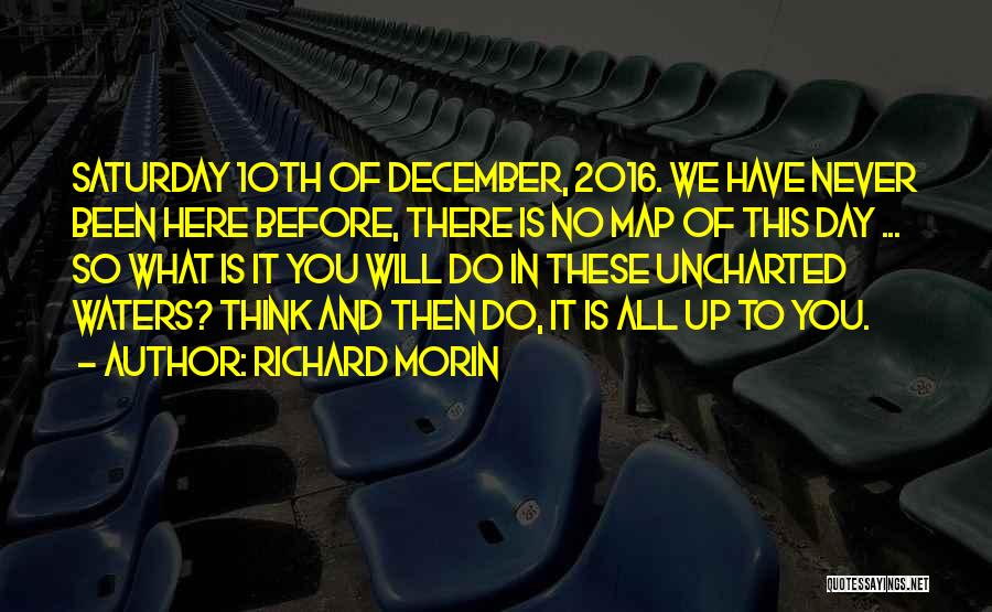 2016 Here I Come Quotes By Richard Morin