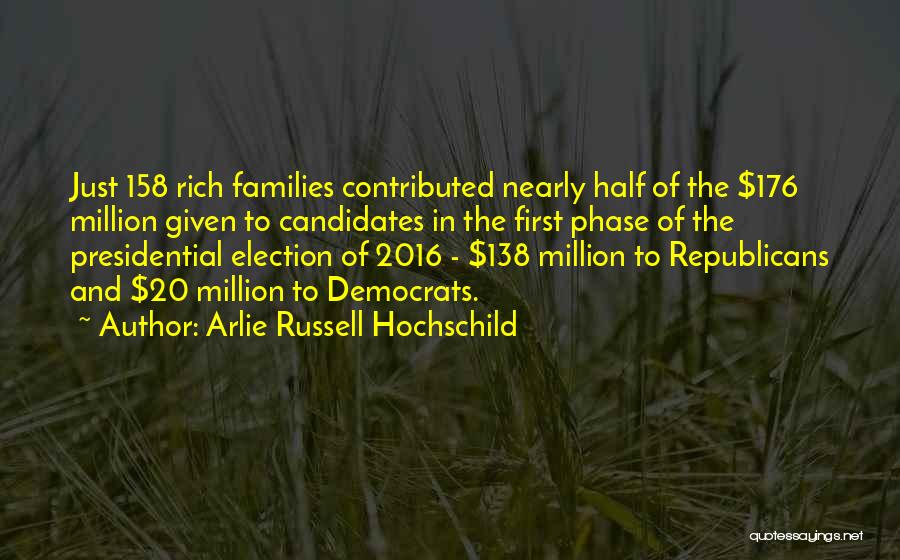 2016 Presidential Candidates Quotes By Arlie Russell Hochschild