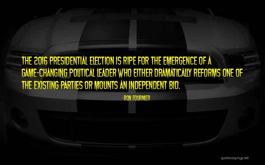 2016 Presidential Election Quotes By Ron Fournier 2016 Presidential Election Quotes By Ron Fournier