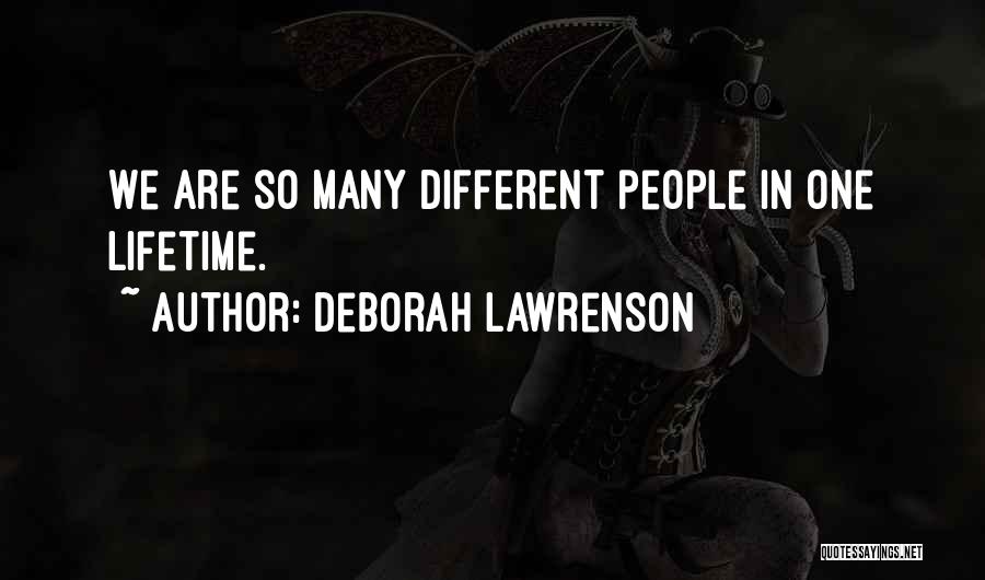 Deborah Lawrenson Quotes: We Are So Many Different People In One Lifetime.