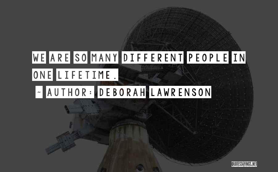 Deborah Lawrenson Quotes: We Are So Many Different People In One Lifetime.