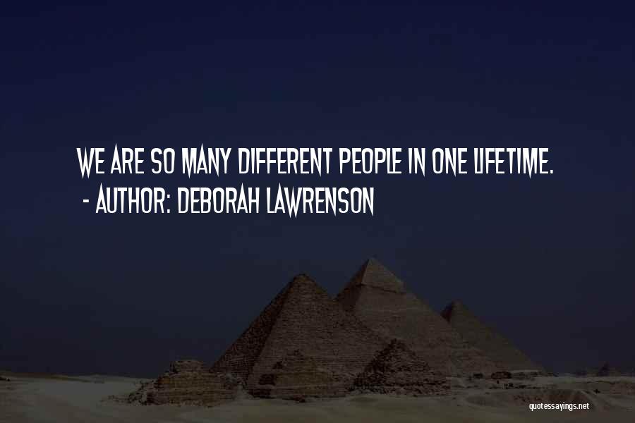 Deborah Lawrenson Quotes: We Are So Many Different People In One Lifetime.