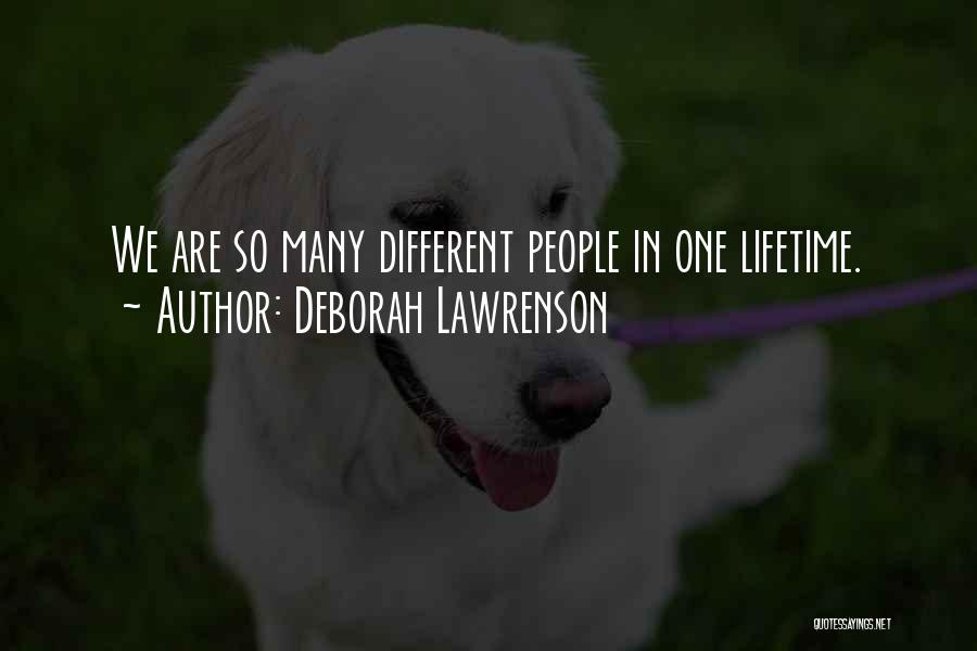 Deborah Lawrenson Quotes: We Are So Many Different People In One Lifetime.