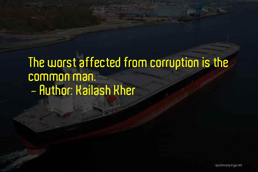 Kailash Kher Quotes: The Worst Affected From Corruption Is The Common Man.