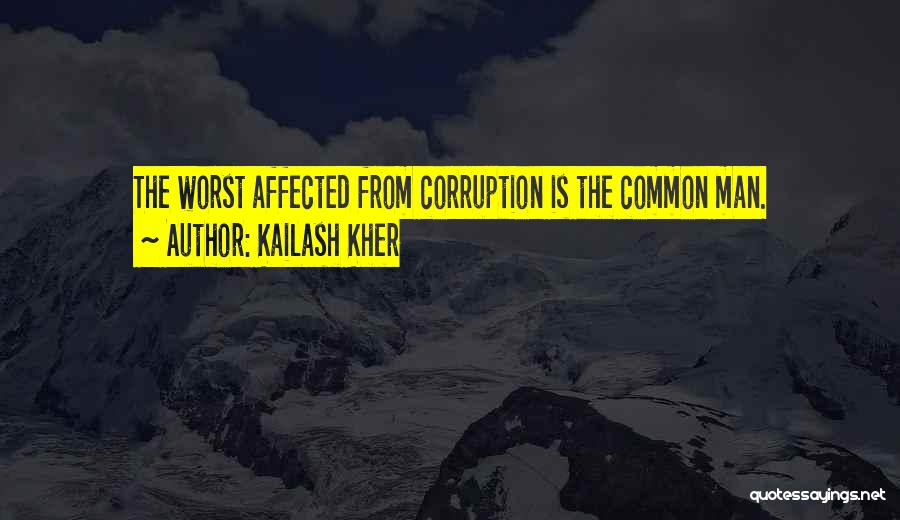 Kailash Kher Quotes: The Worst Affected From Corruption Is The Common Man.
