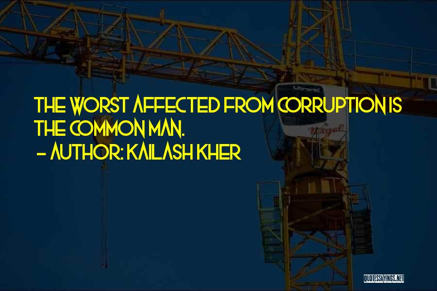 Kailash Kher Quotes: The Worst Affected From Corruption Is The Common Man.