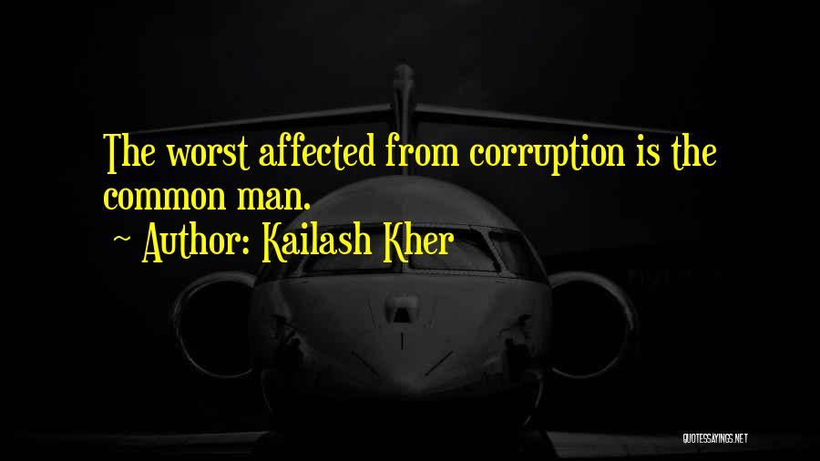 Kailash Kher Quotes: The Worst Affected From Corruption Is The Common Man.