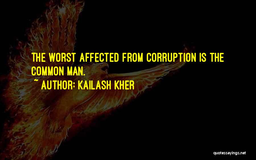 Kailash Kher Quotes: The Worst Affected From Corruption Is The Common Man.