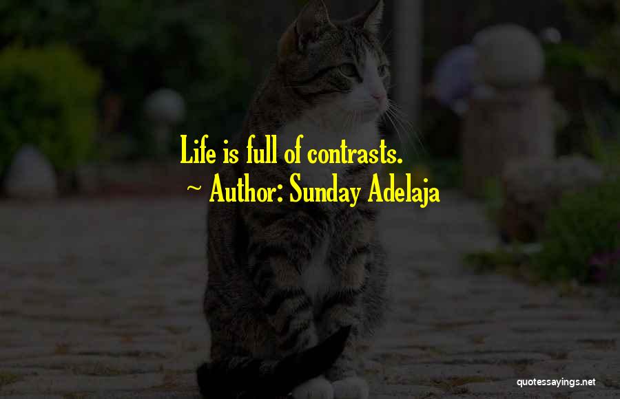 Sunday Adelaja Quotes: Life Is Full Of Contrasts.