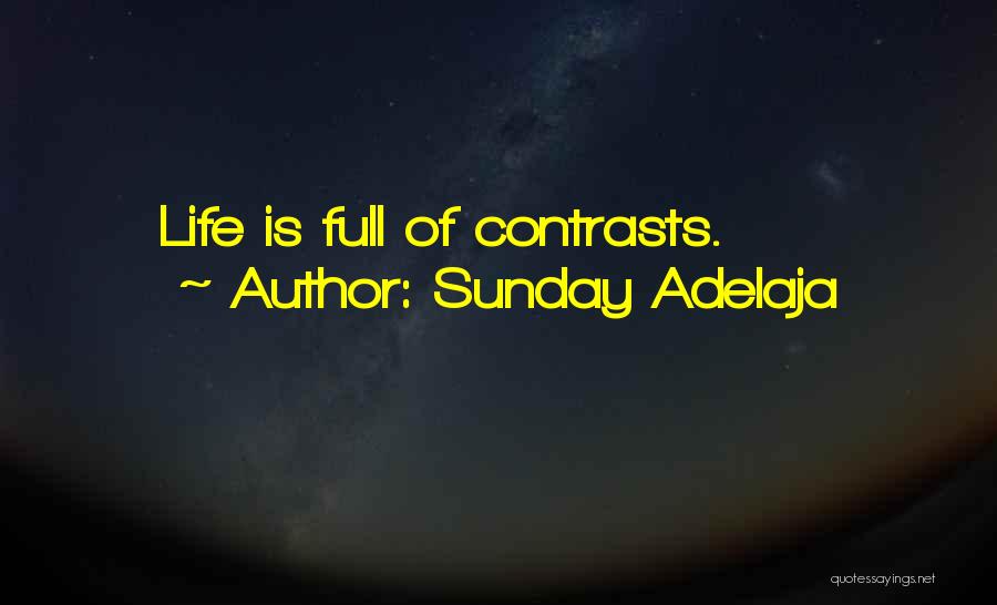 Sunday Adelaja Quotes: Life Is Full Of Contrasts.