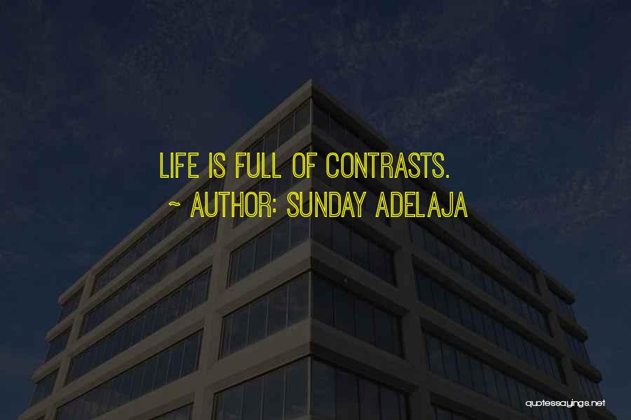 Sunday Adelaja Quotes: Life Is Full Of Contrasts.